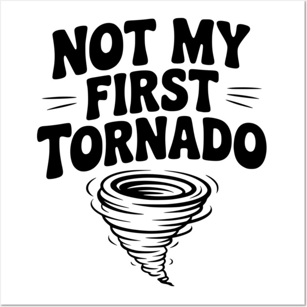 Not My First Tornado Wall Art by Frank Ring