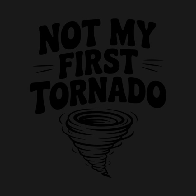 Not My First Tornado by Frank Ring