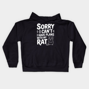 Sorry I Can’t I Have Plans with my Rat Kids Hoodie