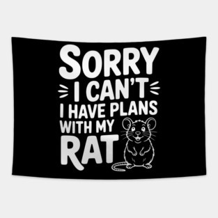 Sorry I Can’t I Have Plans with my Rat Tapestry
