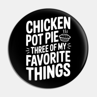 Chicken Pot Pie Three of My Favorite Things Pin