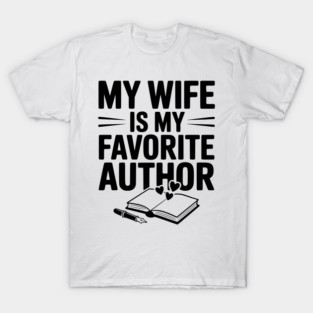 My Wife is my Favorite Author T-Shirt