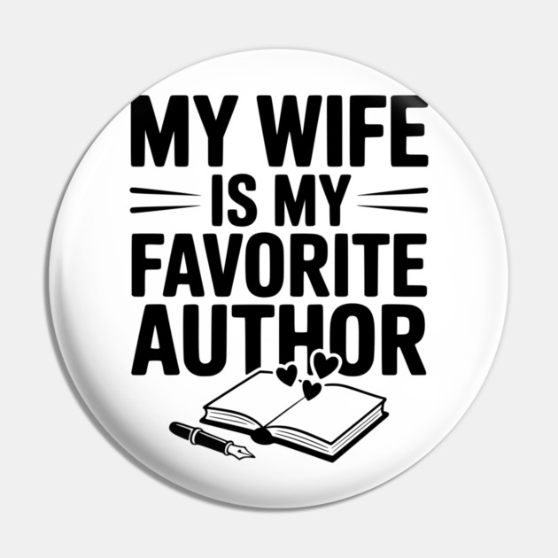 My Wife is my Favorite Author Pin by Frank Ring
