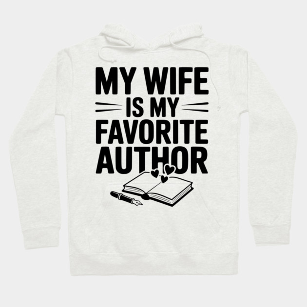 My Wife is my Favorite Author Hoodie by Frank Ring