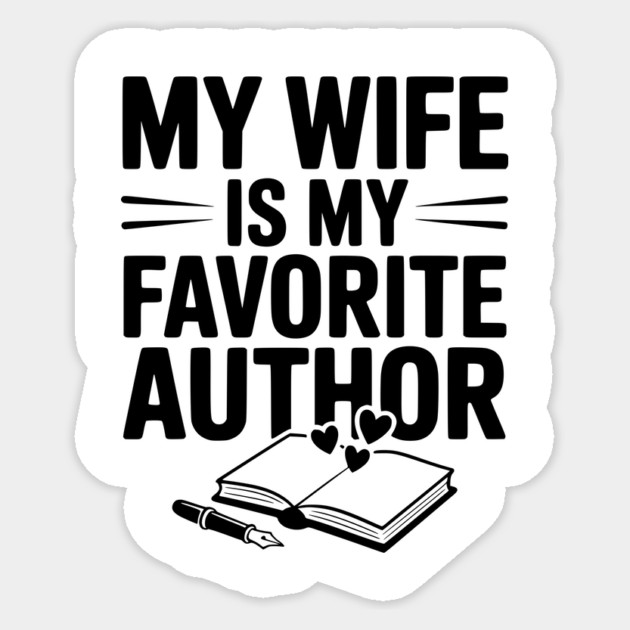 My Wife is my Favorite Author Sticker by Frank Ring
