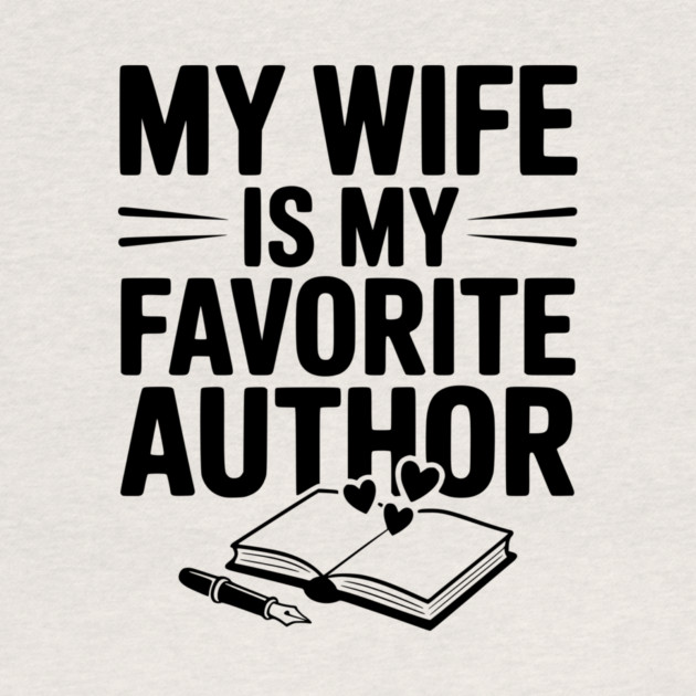 My Wife is my Favorite Author by Frank Ring