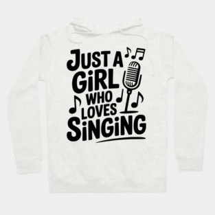 Just a Girl Who Loves Singing Hoodie
