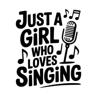 Just a Girl Who Loves Singing T-Shirt