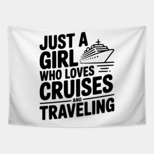Just a Girl Who Loves Cruises and Traveling Tapestry