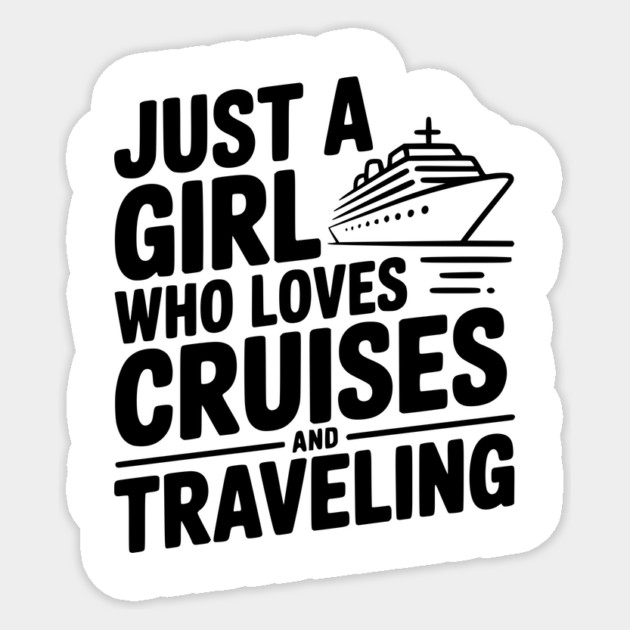 Just a Girl Who Loves Cruises and Traveling Sticker by Frank Ring