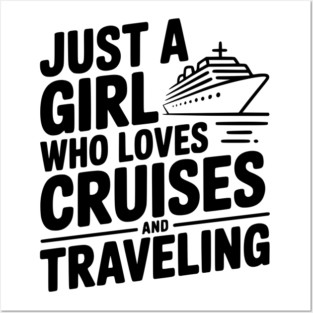 Just a Girl Who Loves Cruises and Traveling Posters and Art