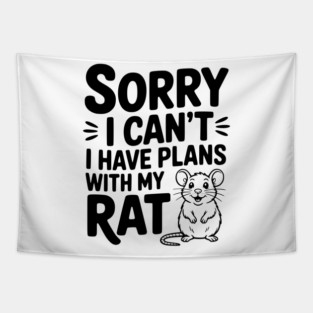 Sorry I Can’t I Have Plans with my Rat Tapestry