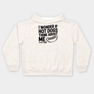 I Wonder if Hot Dogs Think About Me Too Kids Hoodie