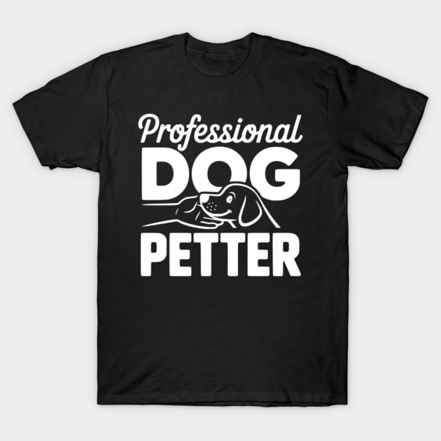 Professional Dog Petter T-Shirt by Frank Ring