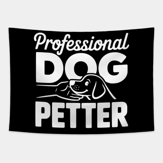 Professional Dog Petter Tapestry by Frank Ring