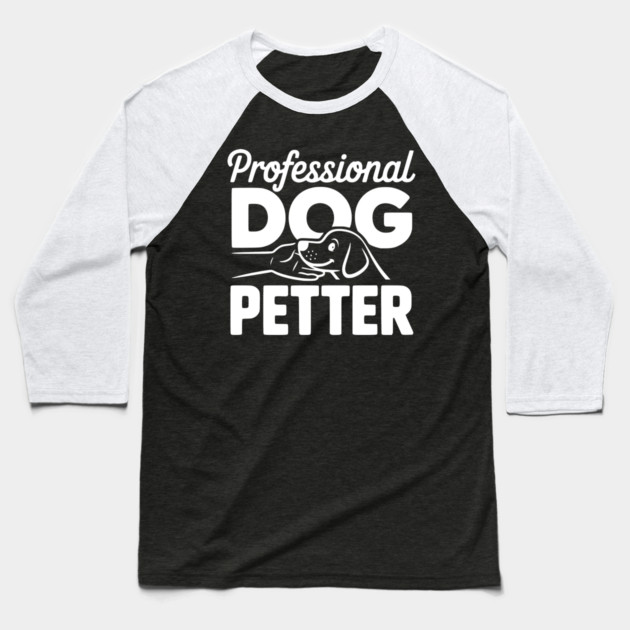 Professional Dog Petter Baseball T-Shirt by Frank Ring