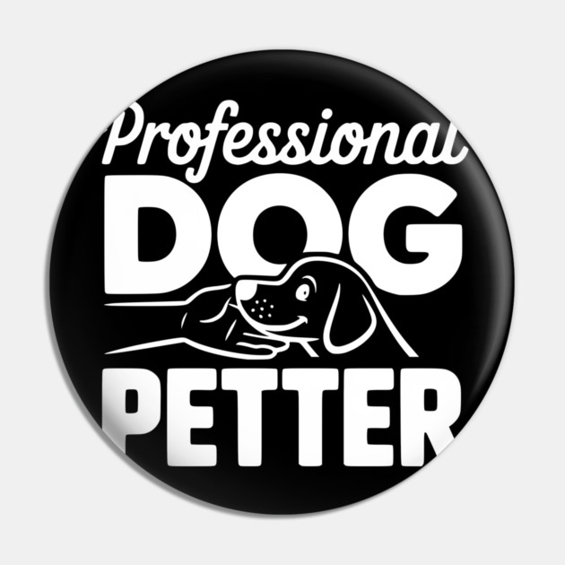 Professional Dog Petter Pin by Frank Ring