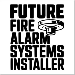 Future Fire Alarm Systems Installer Posters and Art