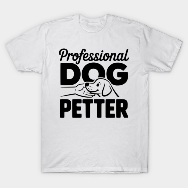 Professional Dog Petter T-Shirt by Frank Ring