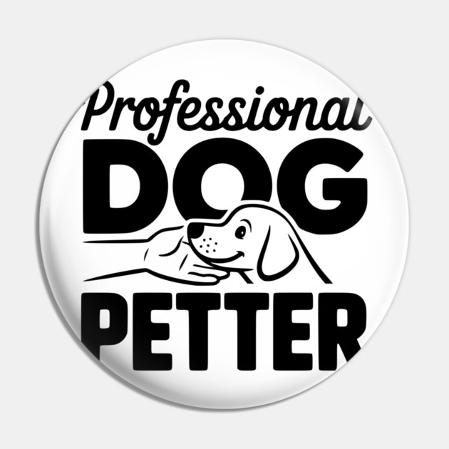 Professional Dog Petter Pin by Frank Ring