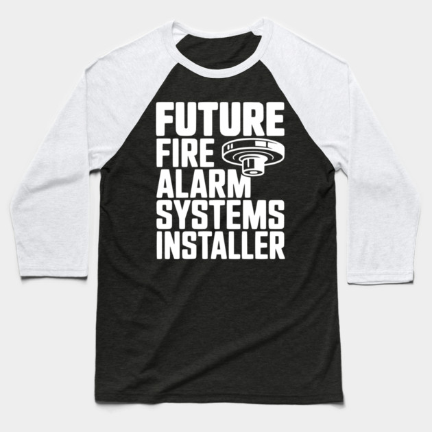 Future Fire Alarm Systems Installer Baseball T-Shirt by Frank Ring