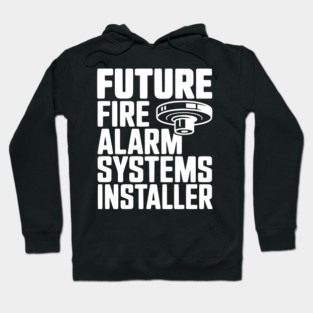 Future Fire Alarm Systems Installer Hoodie