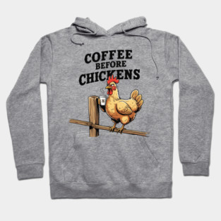Coffee Before Chickens Hoodie