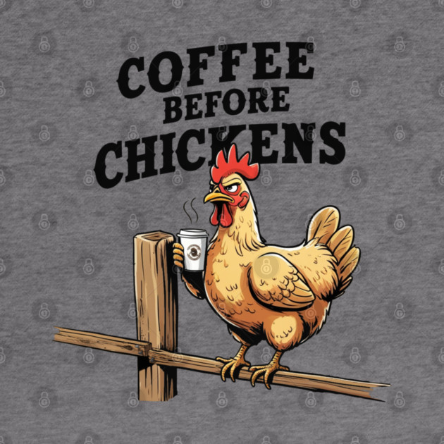 Coffee Before Chickens by faithfamilyhomedesigns