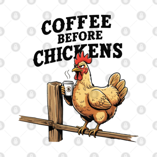Coffee Before Chickens by faithfamilyhomedesigns