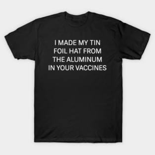 Tin Foil Hat Conspiracy Quote Neon Style T-Shirt