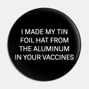 Tin Foil Hat Conspiracy Quote Neon Style Pin