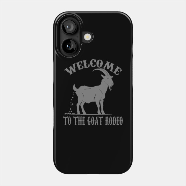 Goat Rodeo Phone Case by faithfamilyhomedesigns