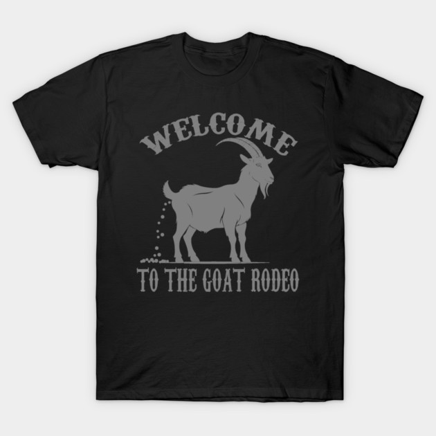 Goat Rodeo T-Shirt by faithfamilyhomedesigns