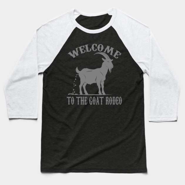Goat Rodeo Baseball T-Shirt by faithfamilyhomedesigns