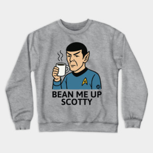 BEAN ME UP Crewneck Sweatshirt