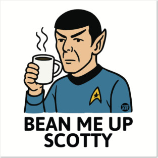 BEAN ME UP Posters and Art