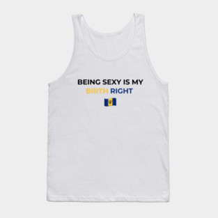 Being Sexy is My Birth Right Barbados T-Shirt Tank Top