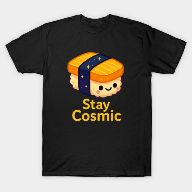 Stay Cosmic – Cute Space Sushi Art | Funny Kawaii Cosmic Food Tee T-Shirt by Anne Lee
