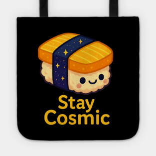 Stay Cosmic – Cute Space Sushi Art | Funny Kawaii Cosmic Food Tee Tote