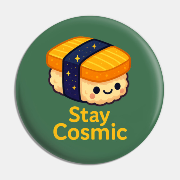 Stay Cosmic – Cute Space Sushi Art | Funny Kawaii Cosmic Food Tee Pin by Anne Lee