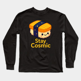 Stay Cosmic – Cute Space Sushi Art | Funny Kawaii Cosmic Food Tee Long Sleeve T-Shirt
