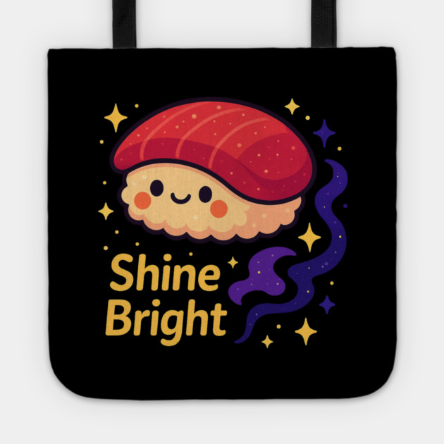 Shine Bright – Cute Space Sushi Art | Kawaii Cosmic Food Tee Tote by Anne Lee