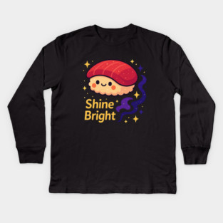 Shine Bright – Cute Space Sushi Art | Kawaii Cosmic Food Tee Kids Long Sleeve T-Shirt
