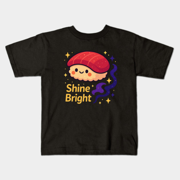 Shine Bright – Cute Space Sushi Art | Kawaii Cosmic Food Tee Kids T-Shirt by Anne Lee