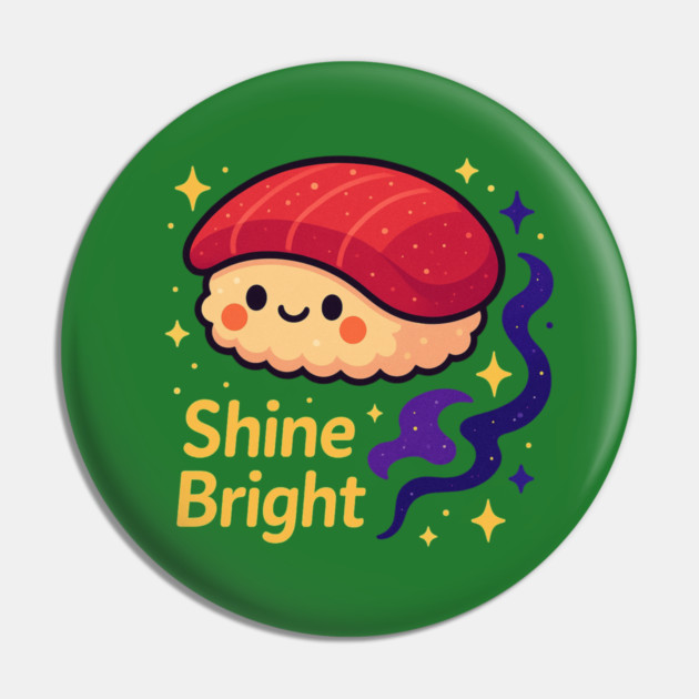 Shine Bright – Cute Space Sushi Art | Kawaii Cosmic Food Tee Pin by Anne Lee