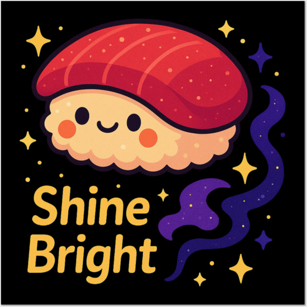 Shine Bright – Cute Space Sushi Art | Kawaii Cosmic Food Tee Wall Art by Anne Lee