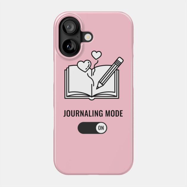 Journaling Mode Activated Phone Case by enrynz