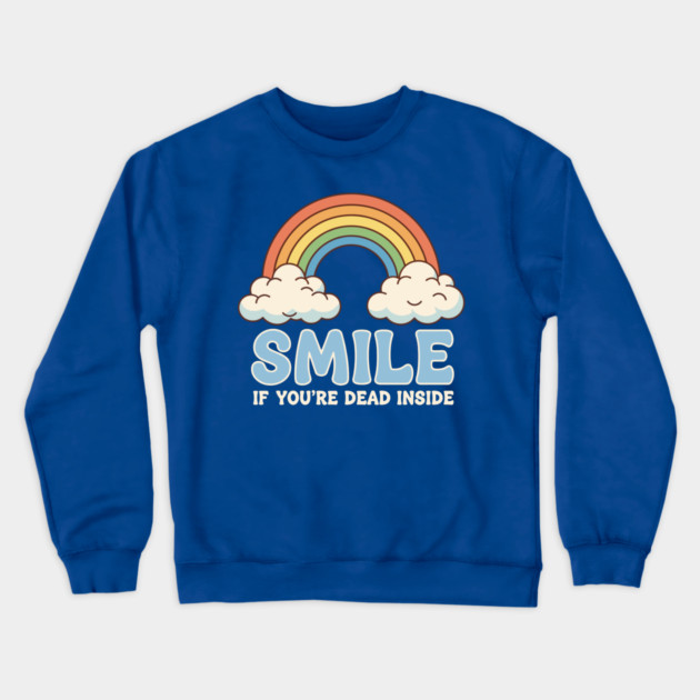 Smile If You're Dead Inside Crewneck Sweatshirt by enrynz