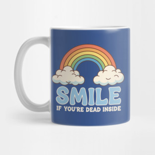 Smile If You're Dead Inside Mug
