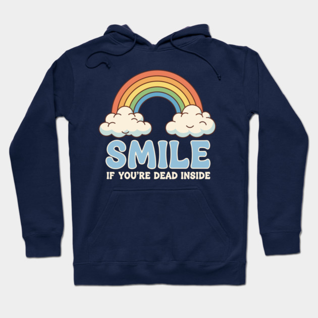 Smile If You're Dead Inside Hoodie by enrynz